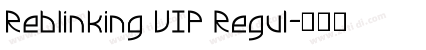 Reblinking VIP Regul字体转换